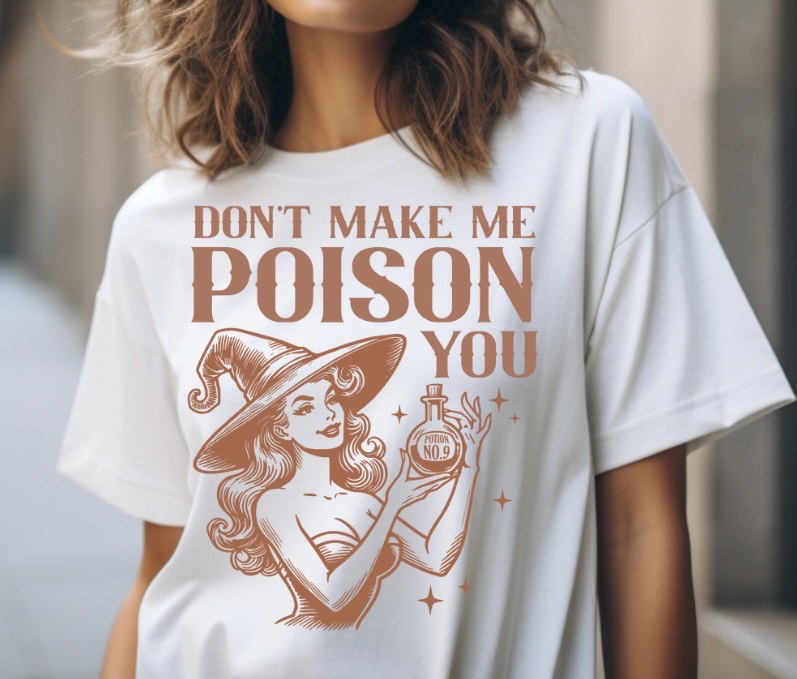 Don’t Make Me Poison You