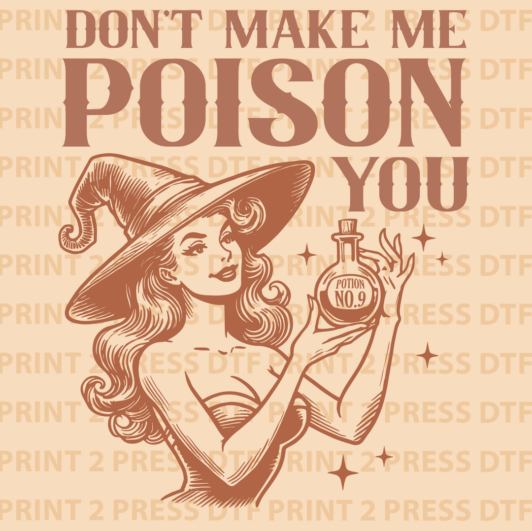 Don’t Make Me Poison You
