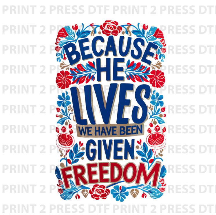 Because He Lives Freedom